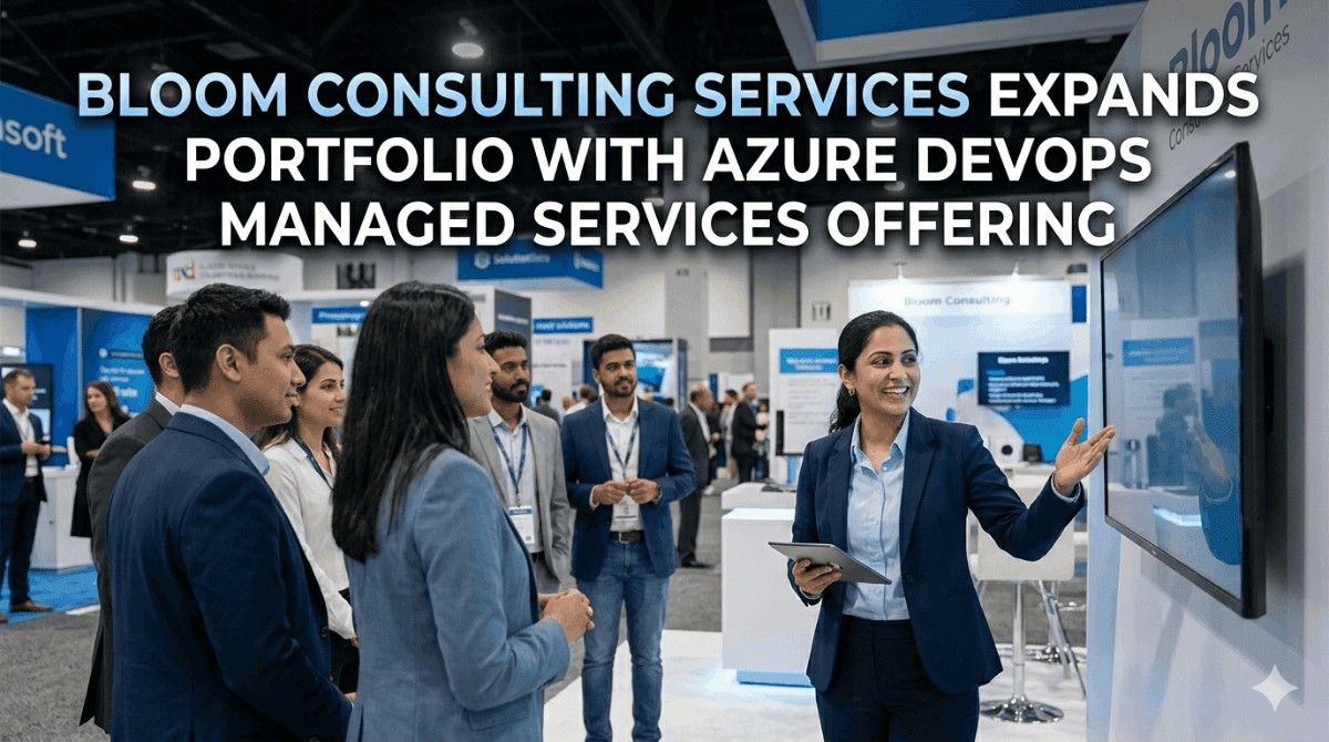 Bloom Consulting Services Expands Portfolio with Azure DevOps Managed Services Offering